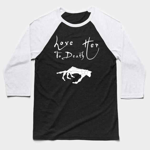 Love her Love him to death couple matching shirts Baseball T-Shirt by CMDesign